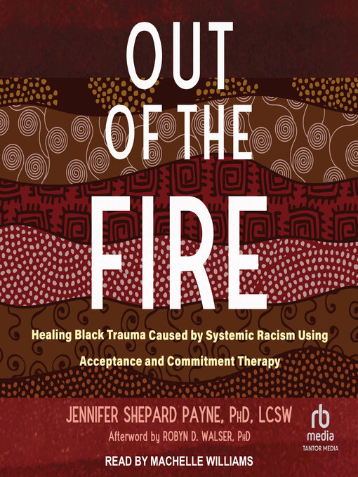 Title details for Out of the Fire by Jennifer Shepard Payne, PhD, LCSW - Available